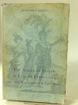 Bild des Verkufers fr The American Indian in English Literature of the Eighteenth Century zum Verkauf von World of Rare Books