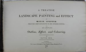 A Treatise on Landscape Painting and Effect in Water Colours: from the first rudiments to the fin...