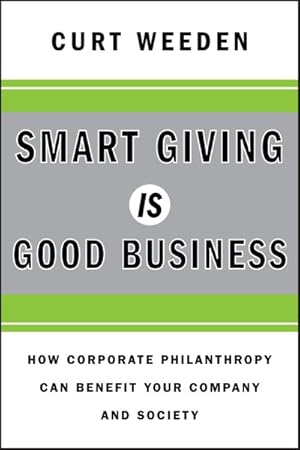 Seller image for Smart Giving Is Good Business : How Corporate Philanthropy Can Benefit Your Company and Society for sale by GreatBookPricesUK