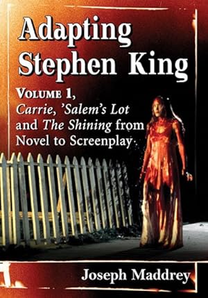 Image du vendeur pour Adapting Stephen King : Carrie, Salem's Lot and the Shining from Novel to Screenplay mis en vente par GreatBookPrices