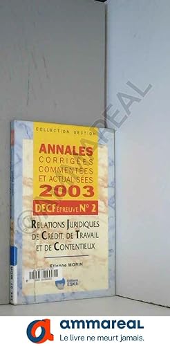 Seller image for Relations juridiques de crdit, de travail et de contentieux : Annales corriges, commentes et actualises 2003 DPECF for sale by Ammareal