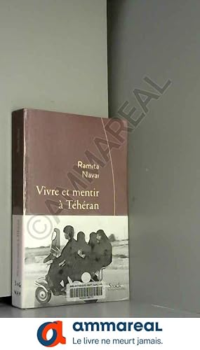 Bild des Verkufers fr Vivre et mentir  Thran: Traduit de l'anglais par Ccile Dutheil de la Rochre zum Verkauf von Ammareal