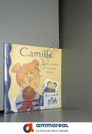 Seller image for Camille - Papa et maman ne sont pas fchs for sale by Ammareal