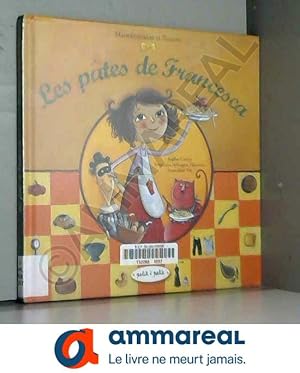 Image du vendeur pour Les ptes de Francesca : Viva la pasta ! mis en vente par Ammareal