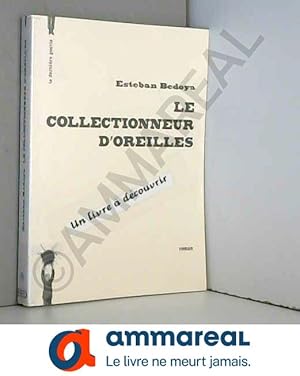 Bild des Verkufers fr Le Collectionneur d'oreilles zum Verkauf von Ammareal