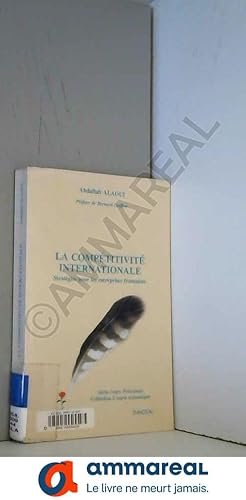 Seller image for La comptitivit internationale : Stratgies pour les entreprises franaises for sale by Ammareal