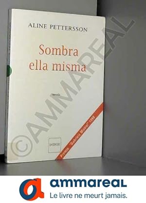 Imagen del vendedor de Sombra ella misma: Novela a la venta por Ammareal