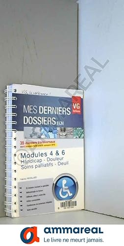 Bild des Verkufers fr Modules 4 & 6 : Handicap, douleur, soins palliatifs, deuil: 35 dossiers transversaux dont 5 dossiers QCM pour le concours 2015 zum Verkauf von Ammareal