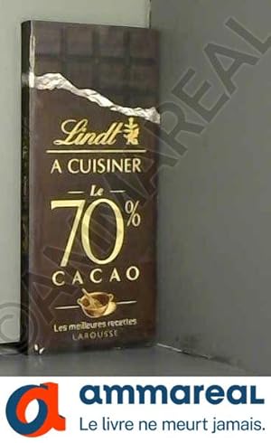 Image du vendeur pour Lindt  cuisiner 70 % cacao - Les meilleures recettes mis en vente par Ammareal