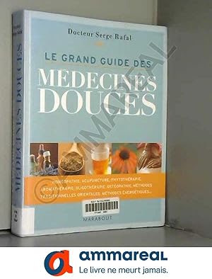 Bild des Verkufers fr Le grand guide des mdecines douces zum Verkauf von Ammareal