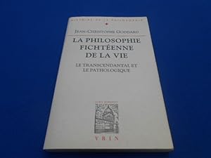 La Philosophie Fichtéenne de la vie. Le Transcendantal et la pathologique