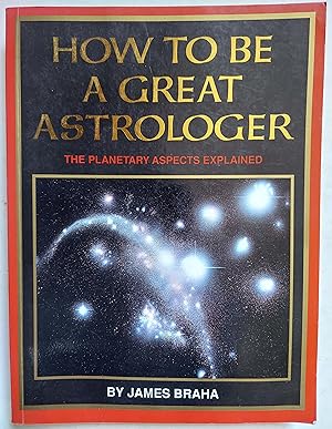 How to Be a Great Astrologer: The Planetary Aspects Explained