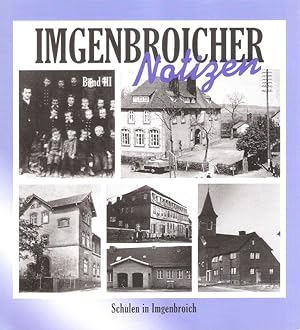 Bild des Verkufers fr Imgenbroicher Notizen. Bd.3 : Schulen in Imgenbroich. zum Verkauf von Brbel Hoffmann