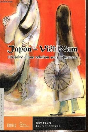 Immagine del venditore per Japon - Vit Nam : Histoire d'une relation sous influences (Collection "Regards Croiss") venduto da Le-Livre