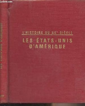 Seller image for Les Etats-Unis d'Amrique au XXe sicle - "L'histoire du XXe sicle" for sale by Le-Livre