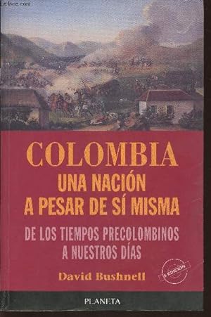 Bild des Verkufers fr Colombia, una nacion a pesar de si misma- De los tiempos precolombinos a nuestros dias zum Verkauf von Le-Livre