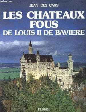 Seller image for Les chateaux fous de louis II de baviere for sale by Le-Livre