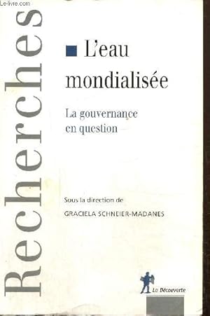 Bild des Verkufers fr L'eau mondialise - La gouvernance en question (Collection "Recherches") zum Verkauf von Le-Livre