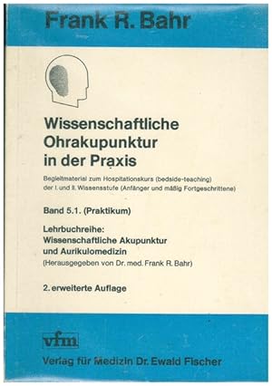 Bild des Verkufers fr Wissenschaftliche Ohrakupunktur in der Praxis. Band 5.1. ( Praktikum). zum Verkauf von Ant. Abrechnungs- und Forstservice ISHGW