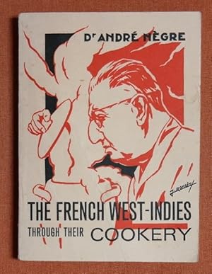 Imagen del vendedor de FRENCH WEST-INDIES THROUGH THEIR COOKERY a la venta por GuthrieBooks