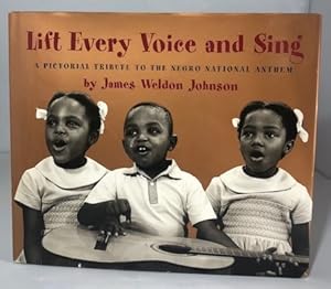 Bild des Verkufers fr Lift Every Voice and Sing: A Pictorial Tribute to the Negro National Anthem zum Verkauf von P&D Books