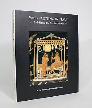 Bild des Verkufers fr Vase-Painting In Italy: Red-Figure and Related Works in The Museum of Fine Arts, Boston zum Verkauf von Minotavros Books,    ABAC    ILAB