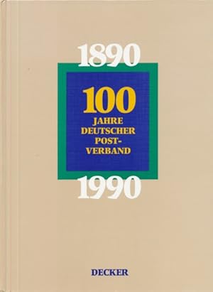 Seller image for 100 Jahre Deutscher Postverband 1890-1990. for sale by ANTIQUARIAT ERDLEN