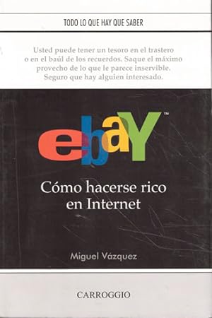 Seller image for Ebay. Cmo hacerse rico en Internet for sale by Librera Cajn Desastre