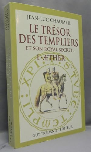 Le trésor des templiers et son royal secret: l'aether.