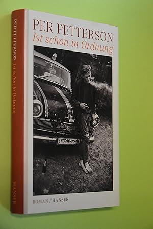 Bild des Verkufers fr Ist schon in Ordnung: Roman. Per Petterson. Aus dem Norweg. von Ina Kronenberger zum Verkauf von Antiquariat Biebusch