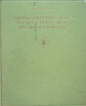 Bild des Verkufers fr Vorderasiatischer Schmuck Von Den Anfangen Bis Zur Zeit Der Achaemeniden (Ca. 10.000-330 V.Chr) (Handbook of Oriental Studies. Section 7 Art and Archaeology) (German Edition) zum Verkauf von School Haus Books