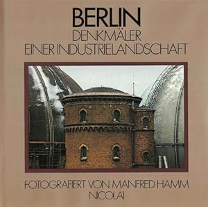 Imagen del vendedor de Berlin. Denkmler einer Industrielandschaft. Fotografiert von Manfred Hamm Nicolai. a la venta por La Librera, Iberoamerikan. Buchhandlung