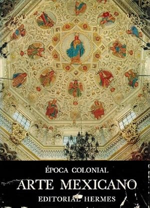 Bild des Verkufers fr Historia general del arte mexicano. poca colonial. zum Verkauf von La Librera, Iberoamerikan. Buchhandlung
