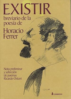 Bild des Verkufers fr Existir. Breviario de la poesa de Horacio Ferrer. Nota preliminar y seleccin de poemas Ricardo Ostuni. [RAREZA: descatalogado]. zum Verkauf von La Librera, Iberoamerikan. Buchhandlung