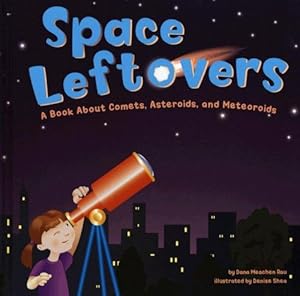 Bild des Verkufers fr Space leftovers. Edad: 6+. A book about comets, asteroids, and meteorids. zum Verkauf von La Librera, Iberoamerikan. Buchhandlung