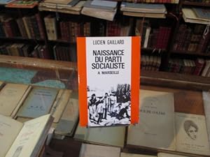 Seller image for Naissance du parti socialiste  Marseille for sale by Librairie FAUGUET