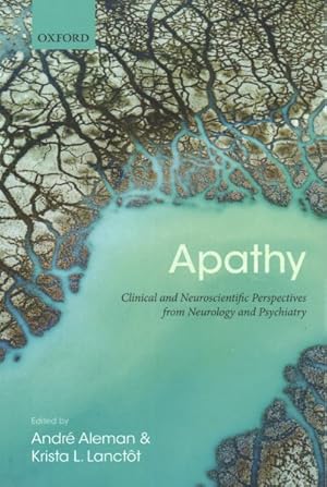 Immagine del venditore per Apathy : Clinical and Neuroscientific Perspectives from Neurology and Psychiatry venduto da GreatBookPricesUK