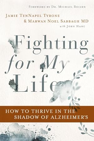 Seller image for Fighting for My Life : How to Thrive in the Shadow of Alzheimer?s for sale by GreatBookPrices