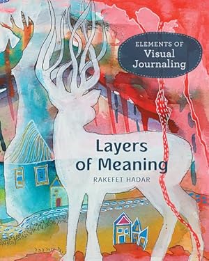 Immagine del venditore per Layers of Meaning : Elements of Visual Journaling venduto da GreatBookPrices