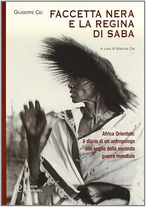 Seller image for Faccetta nera e la regina di Saba. Africa Orientale: il diario di un antropologo alle soglie della seconda guerra mondiale for sale by Libro Co. Italia Srl