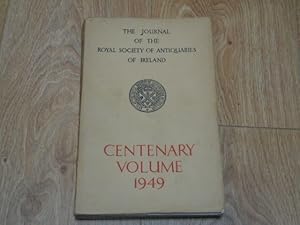 The Journal of the Royal Society of Antiquaries of Ireland Part IV. Vol LXXIX 1949 Centenary Volume