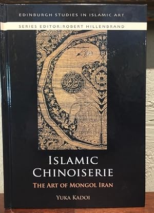 Image du vendeur pour ISLAMIC CHINOISERIE: The Art of Mongol Iran mis en vente par Lost Horizon Bookstore