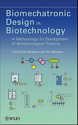 Immagine del venditore per Biomechatronic Design in Biotechnology : A Methodology for Development of Biotechnological Products venduto da GreatBookPrices