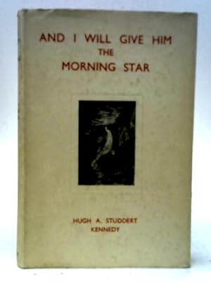 Imagen del vendedor de And I Will Give Him The Morning Star a la venta por World of Rare Books