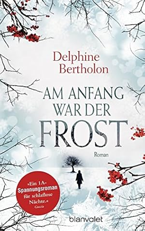 Image du vendeur pour Am Anfang war der Frost: Roman mis en vente par Gabis Bcherlager