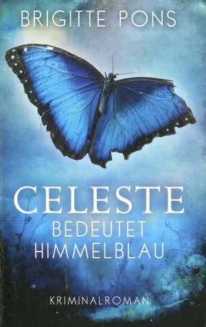 Immagine del venditore per Celeste bedeutet Himmelblau-Kriminalroman venduto da Gabis B�cherlager
