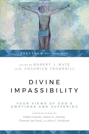Bild des Verkufers fr Divine Impassibility : Four Views of God's Emotions and Suffering zum Verkauf von GreatBookPrices
