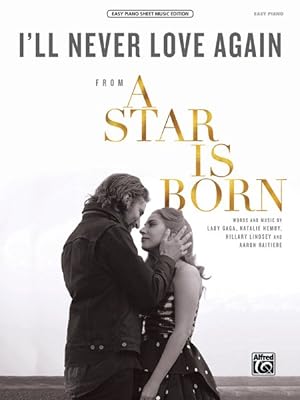 Image du vendeur pour I'll Never Love Again : From a Star Is Born, Easy Piano Sheet Music Edition mis en vente par GreatBookPricesUK