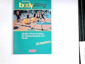 Seller image for bodyfeeling. Ideales Krpertraining fr Bewegungsspa und Fitne. for sale by Antiquariat Buchhandel Daniel Viertel
