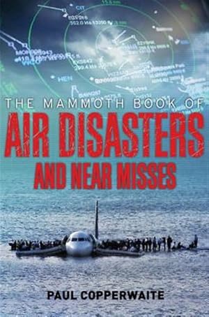 Imagen del vendedor de Mammoth Book of Air Disasters and Near Misses a la venta por GreatBookPricesUK